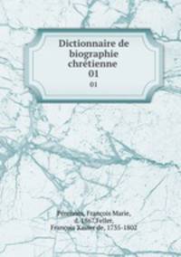Dictionnaire de biographie chrtienne .. 01