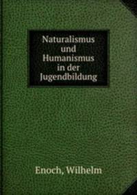 Naturalismus und Humanismus in der Jugendbildung