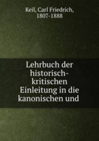 Lehrbuch der historisch-kritischen Einleitung in die kanonischen und .