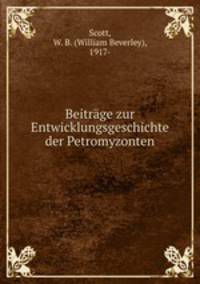 Beitrage zur Entwicklungsgeschichte der Petromyzonten