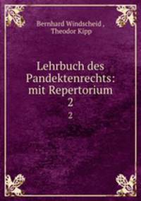 Lehrbuch des Pandektenrechts: mit Repertorium. 2