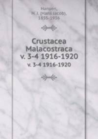 Crustacea Malacostraca. v. 3-4 1916-1920