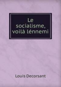 Le socialisme, voila lennemi