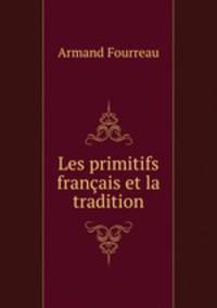 Les primitifs francais et la tradition