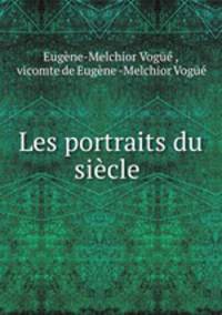 Les portraits du siecle .