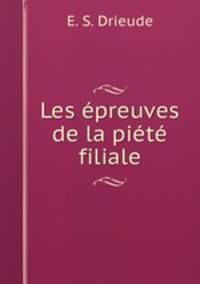 Les epreuves de la piete filiale