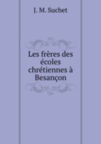 Les freres des ecoles chretiennes a Besancon