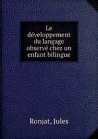 Le developpement du langage observe chez un enfant bilingue