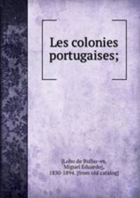 Les colonies portugaises;