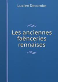 Les anciennes faenceries rennaises