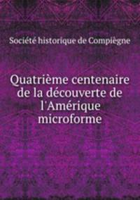 Quatrieme centenaire de la decouverte de l