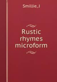 Rustic rhymes microform