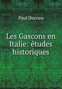 Les Gascons en Italie: etudes historiques