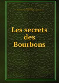 Les secrets des Bourbons