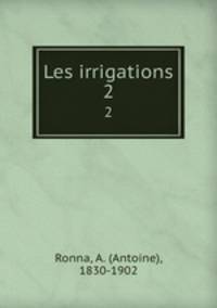 Les irrigations. 2