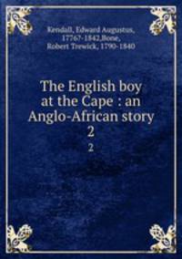 The English boy at the Cape : an Anglo-African story. 2