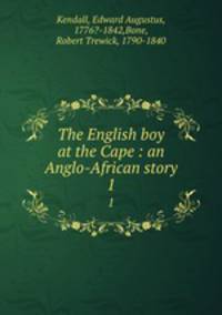 The English boy at the Cape : an Anglo-African story. 1
