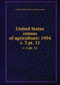 United States census of agriculture: 1954. v. 3 pt. 11