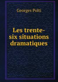 Les trente-six situations dramatiques