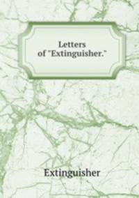 Letters of "Extinguisher."