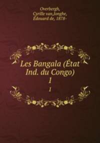 Les Bangala (tat Ind. du Congo). 1