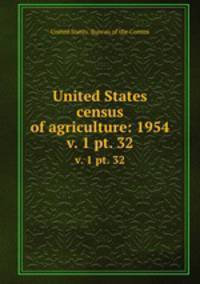 United States census of agriculture: 1954. v. 1 pt. 32