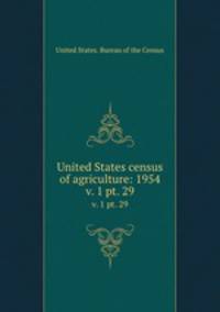United States census of agriculture: 1954. v. 1 pt. 29