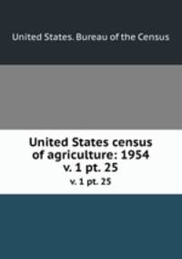 United States census of agriculture: 1954. v. 1 pt. 25