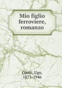 Mio figlio ferroviere, romanzo