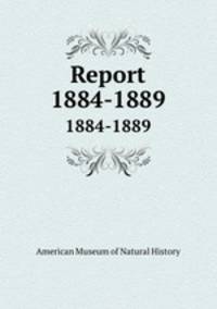 Report. 1884-1889