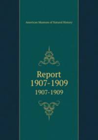 Report. 1907-1909