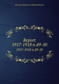 Report. 1917-1918 n.49-50