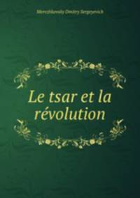 Le tsar et la revolution