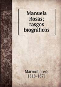Manuela Rosas; rasgos biograficos