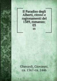 Il Paradiso degli Alberti, ritrovi e ragionamenti del 1389, romanzo;. 03