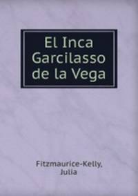 El Inca Garcilasso de la Vega