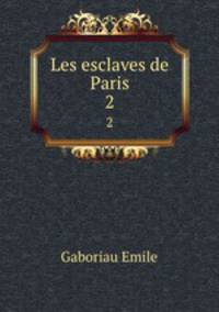 Les esclaves de Paris. 2