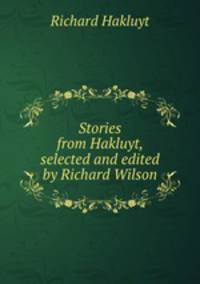 Stories from Hakluyt, selected and edited by Richard Wilson