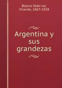 Argentina y sus grandezas