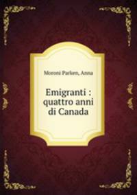 Emigranti : quattro anni di Canada