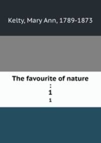 The favourite of nature :. 1