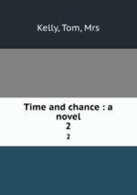 Time and chance : a novel. 2