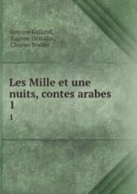 Les Mille et une nuits, contes arabes. 1