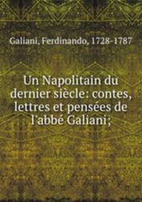 Un Napolitain du dernier siecle: contes, lettres et pensees de l