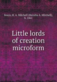 Little lords of creation microform