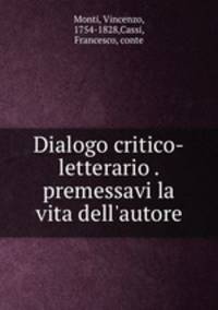 Dialogo critico-letterario . premessavi la vita dell