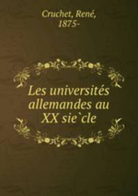 Les universite?s allemandes au XX sie?cle