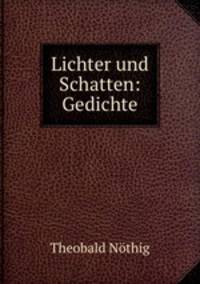 Lichter und Schatten: Gedichte