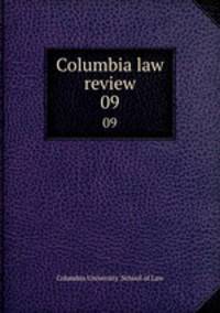 Columbia law review. 09