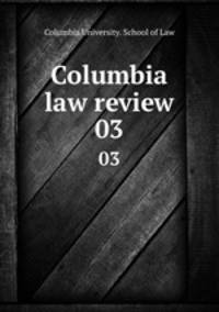 Columbia law review. 03